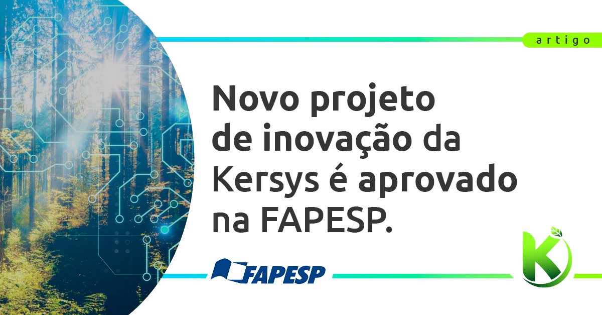 Novo projeto de inovação da Kersys é aprovado na FAPESP